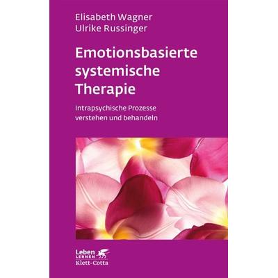 Emotionsbasierte systemische Therapie (Leben Lernen, Bd. 285), Taschenbuch von Elisabeth Wagner,Ulrike Russinger, Klett Cotta, 978-3-608-89177-5