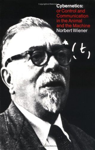 Norbert Wiener - Cybernetics or Control and Communication in the Animal and the Machine - Preis vom 19.10.2026 19:33:35 h
