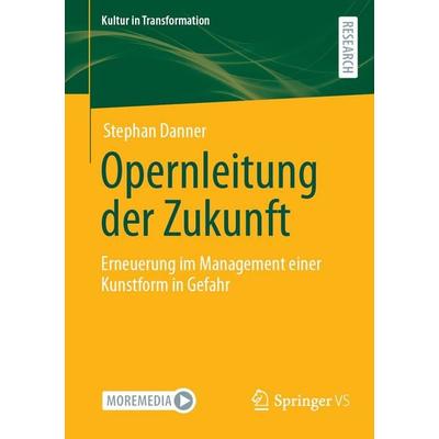 Opernleitung der Zukunft, Taschenbuch von Stephan Danner, Springer Fachmedien Wiesbaden GmbH, 978-3-658-52529-3