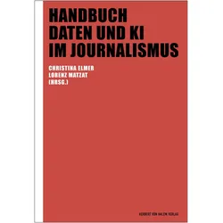 Handbuch Daten und KI im Journalismus, Fachbücher von Christina Elmer, Lorenz Matzat