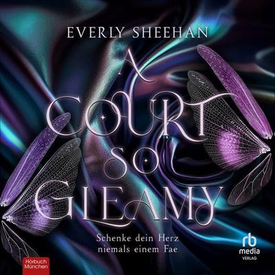 A Court so Gleamy - Everly Sheehan, Audio, 9783987859526