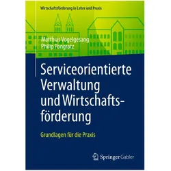 Serviceorientierte Verwaltung und Wirtschaftsförderung., Fachbücher von Philip Pongratz, Matthias Vogelgesang