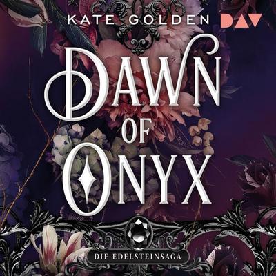 Dawn of Onyx – Die Edelsteinsaga (Teil 1) - Kate Golden, Audio, 9783742432735