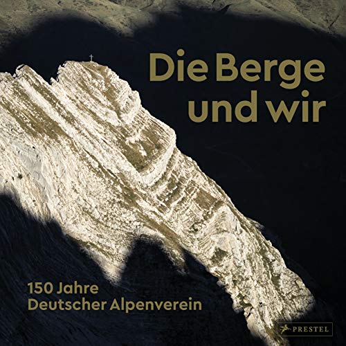 Deutscher Alpenverein - Die Berge und wir: 150 Jahre Deutscher Alpenverein - Preis vom 06.10.2026 07:26:00 h