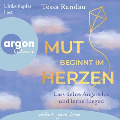 Mut beginnt im Herzen - Tessa Randau, Audio, 9783732475032
