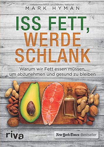 Hyman, Dr. Mark - Iss Fett, werde schlank: Warum wir Fett essen müssen, um abzunehmen und gesund zu bleiben - Preis vom 01.10.2026 17:08:56 h