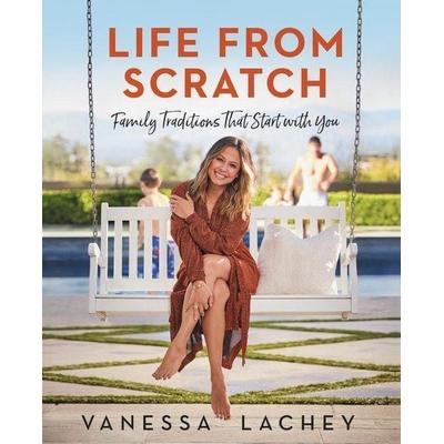 Life from Scratch, Gebundene Ausgabe von Vanessa Lachey,Dina Gachman, Harper Collins (US), 978-0-06-303176-0