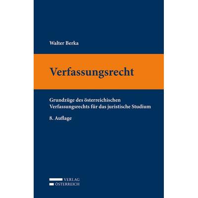 Verfassungsrecht, Taschenbuch von Walter Berka, Verlag Österreich, 978-3-7046-8695-4