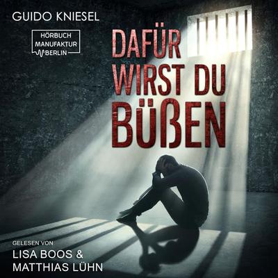 Dafür wirst du büßen - Guido Kniesel, Audio, 4251535786419