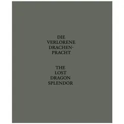 Die Verlorene Drachenpracht / The Lost Dragon Splendor, Fachbücher von Tae-Ho Lee, Jochen Hiltmann, Hyun-Sook Song