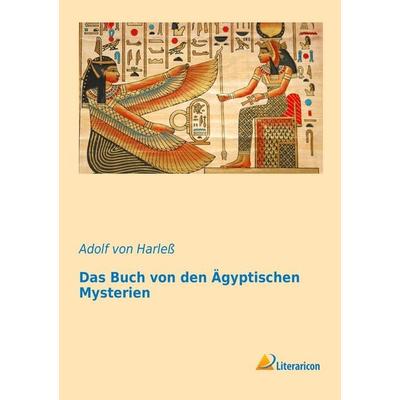 Das Buch von den Ägyptischen Mysterien, Taschenbuch von Adolf Harless, Literaricon, 978-3-95697-147-1