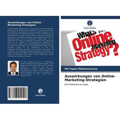 Auswirkungen von Online-Marketing-Strategien, Taschenbuch von Md Tapon Mahamud Jony, Verlag Unser Wissen, 978-620-3-94451-8