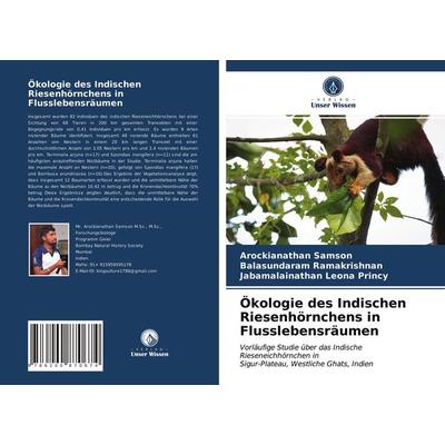 Ökologie des Indischen Riesenhörnchens in Flusslebensräumen, Taschenbuch von Arockianathan Samson,Balasundaram Ramakrishnan,Jabamalainathan Leona