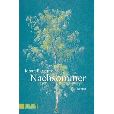 Nachsommer, Taschenbuch von Johan Bargum, DuMont Buchverlag