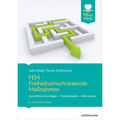 FEM - Freiheitseinschränkende Maßnahmen, Taschenbuch von Jutta König,Marion Schibrowski, Schlütersche Verlag, 978-3-8426-0870-2