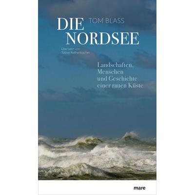 Die Nordsee, Gebundene Ausgabe von Tom Blass, Mareverlag, 978-3-86648-270-8
