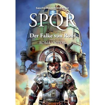 SPQR - Der Falke von Rom, Taschenbuch von Sascha Rauschenberger, BoD – Books on Demand, 978-3-7583-8905-4