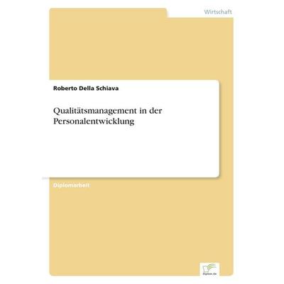 Qualitätsmanagement in der Personalentwicklung, Taschenbuch von Roberto Della Schiava, GRIN, 978-3-8386-3662-7
