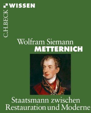 Wolfram Siemann - Metternich: Staatsmann zwischen Restauration und Moderne - Preis vom 09.10.2026 07:28:09 h