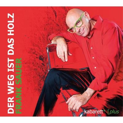 Der Weg ist das Holz - Frank Sauer, Audio, 4260147420314