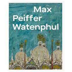 Max Peiffer Watenphul, Fachbücher von Anja Richter, Max Peiffer, Kunstsammlungen Chemnitz, Museum Gunzenhauser, Frédéric Bussmann
