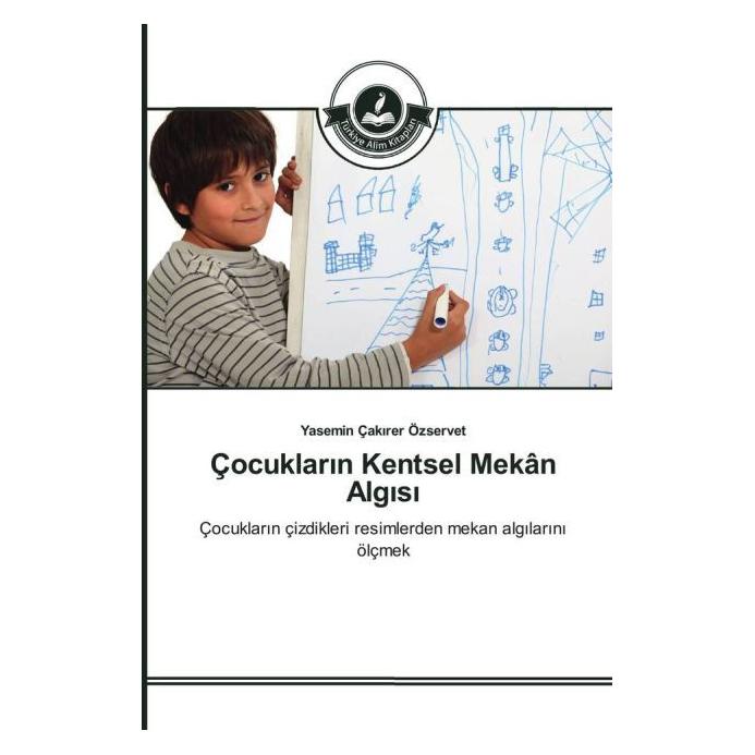 Türkiye Alim Kitaplar Çocuklar n Kentsel Mekân Alg s (Türkisch, Softcover, Yasemin Çakirer Özservet) (55601615)