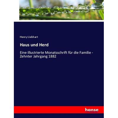 Haus und Herd, Taschenbuch von Henry Liebhart, Hansebooks, 978-3-348-08745-2