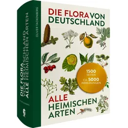 Die Flora von Deutschland. Alle heimischen Arten., Sachbücher von Oliver Tackenberg