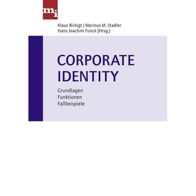 Corporate Identity, Taschenbuch von Gisela Birkigt,Hans Funck,Marinus Stadler, Mi-Wirtschaftsbuch, 978-3-86880-142-2