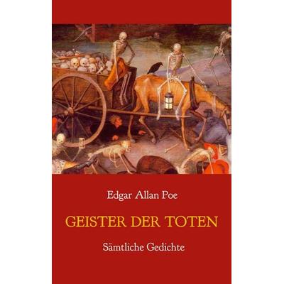 Geister der Toten - Sämtliche Gedichte, Taschenbuch von Edgar Allan Poe, BoD – Books on Demand, 978-3-7519-8222-1