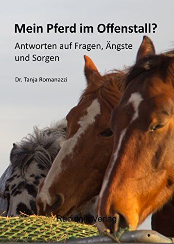 Romanazzi, Dr. Tanja - Mein Pferd im Offentall?: Antworten auf Fragen, Ängste und Sorgen - Preis vom 16.10.2026 11:41:07 h