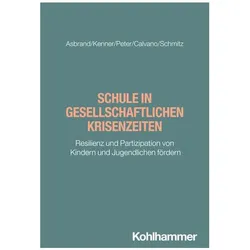 Schule in gesellschaftlichen Krisenzeiten, Fachbücher von Steve Kenner, Julia Asbrand, Felix Peter, Julian Schmitz, Claudia Calvano