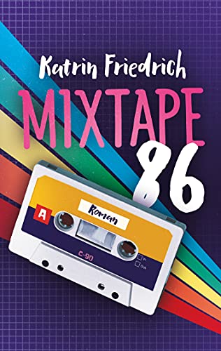 Katrin Friedrich - Mixtape 86: Coming of Age Roman - Preis vom 11.10.2026 03:10:56 h