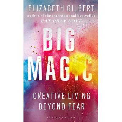 Big Magic, Taschenbuch von Elizabeth Gilbert, Bloomsbury Academic, 978-1-4088-8168-2