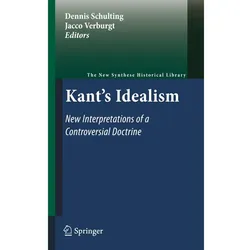 Kant's Idealism, Fachbücher von Dennis Schulting, Jacco Verburgt