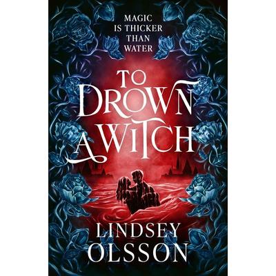 To Drown a Witch, Gebundene Ausgabe von Lindsey Olsson, HarperCollins, 978-0-00-879685-3