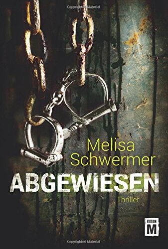 Melisa Schwermer - Abgewiesen (Psychothriller) - Preis vom 10.10.2026 11:48:34 h
