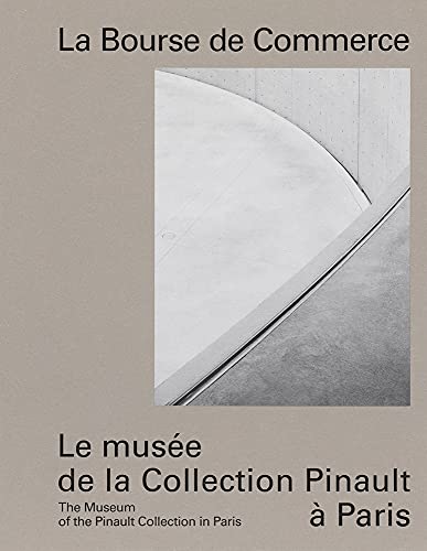 Tadao Ando - La Bourse de commerce : le musée de la collection Pinault à Paris. La Bourse de commerce : the museum of the Pinault collection in Paris - Preis vom 05.10.2026 03:47:11 h