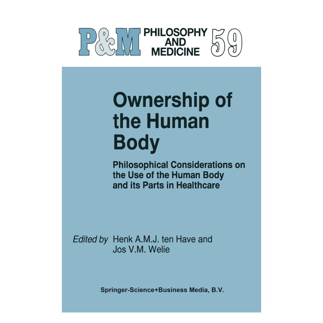 Springer Ownership of the Human Body (Englisch, Softcover, H. A. Ten Have, J. W. Welie) (55380088)