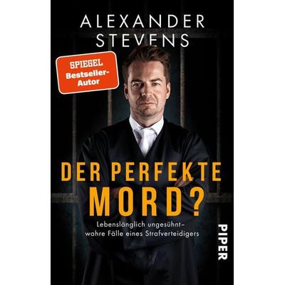 Der perfekte Mord?, Taschenbuch von Alexander Stevens, Piper Taschenbuch, 978-3-492-31869-3