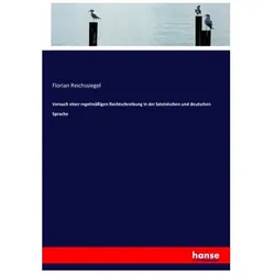 Versuch einer regelmässigen Rechtschreibung in der lateinischen und deutschen Sprache, Schulbücher von Florian Reichssiegel