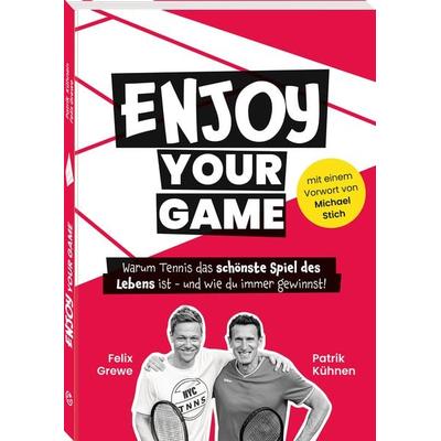 Enjoy your Game, Taschenbuch von Patrik Kühnen,Felix Grewe, Neuer Sportverlag / Neuer Kunstverlag, 978-3-96416-075-1