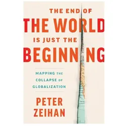 The End of the World Is Just the Beginning, Sachbücher von Peter Zeihan