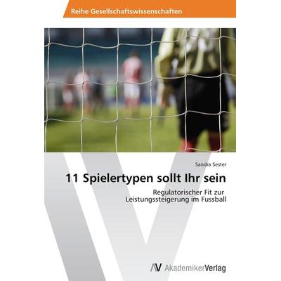 11 Spielertypen sollt Ihr sein, Taschenbuch von Sandra Sester, AV Akademikerverlag, 978-3-639-47249-3