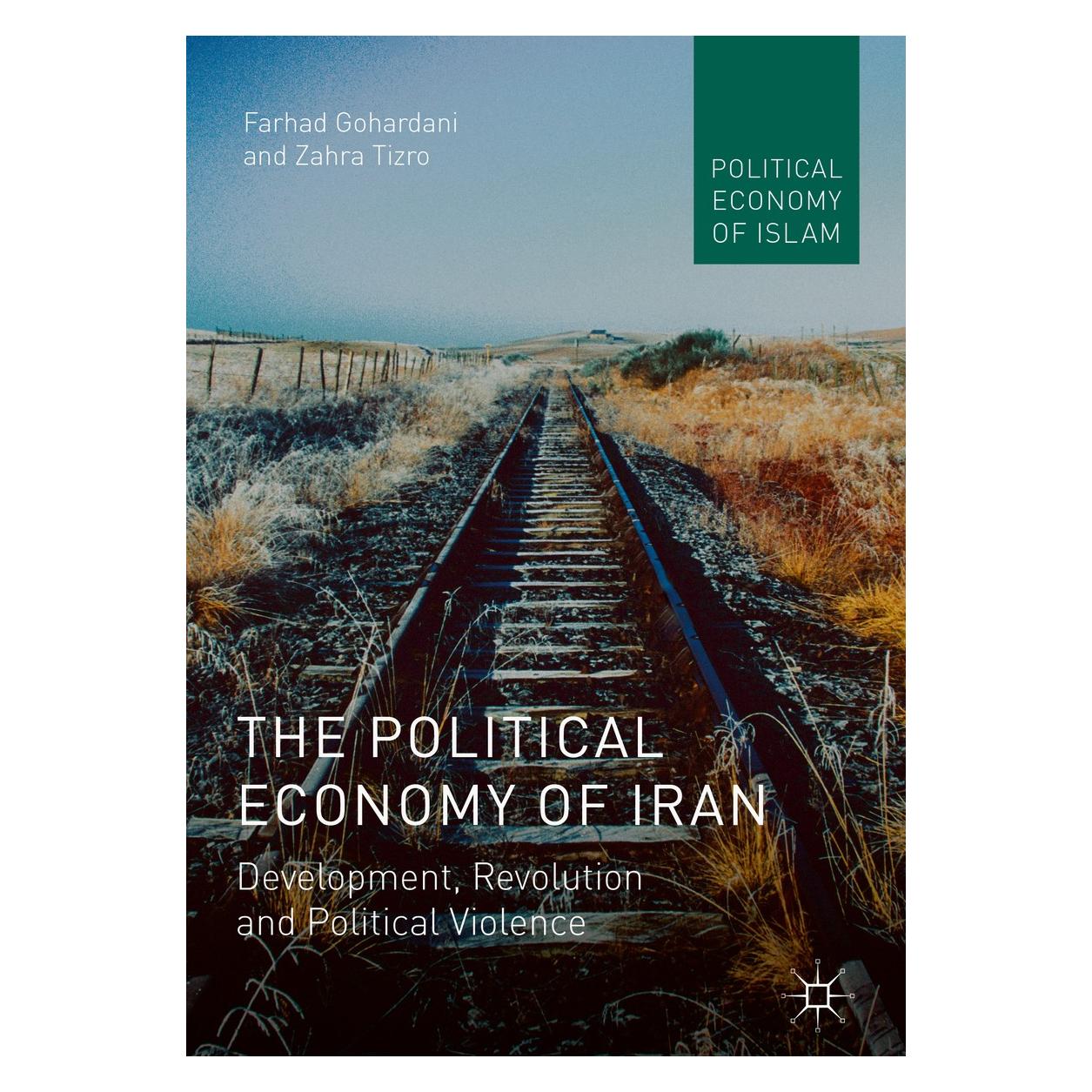 Springer The Political Economy of Iran (Englisch, Hardcover, Farhad Gohardani, Zahra Tizro) (9783030106379)