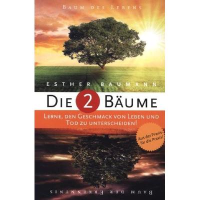 Die 2 Bäume, Taschenbuch von Esther Baumann, Fontis Media, 978-3-938050-10-1