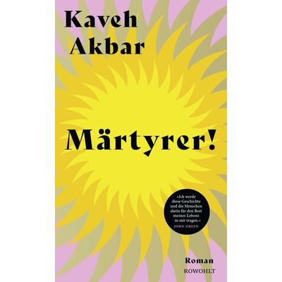 Märtyrer!, Gebundene Ausgabe von Kaveh Akbar, Rowohlt, 978-3-498-00394-4