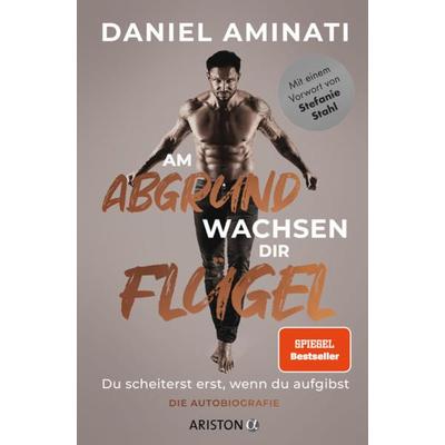 Am Abgrund wachsen dir Flügel, Taschenbuch von Daniel Aminati, Ariston, 978-3-424-20224-3