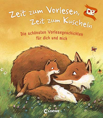 Loewe Vorlesebücher - Zeit zum Vorlesen, Zeit zum Kuscheln - Die schönsten Vorlesegeschichten für dich und mich: Vorlesebuch zum Kuscheln, Einschlafen und Träumen - Preis vom 14.10.2026 23:07:16 h