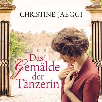Das Gemälde der Tänzerin - Christine Jaeggi, Audio, 9783844922776